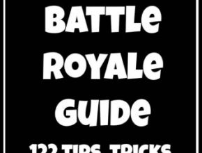 Fortnite Battle Royale Guide: 122 Tips, Tricks and Strategies