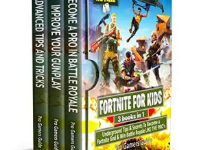 Fortnite For Kids: 3 Books in 1: Underground Tips & Secrets To Become a Fortnite God & Win Battle Royale LIKE THE PRO's